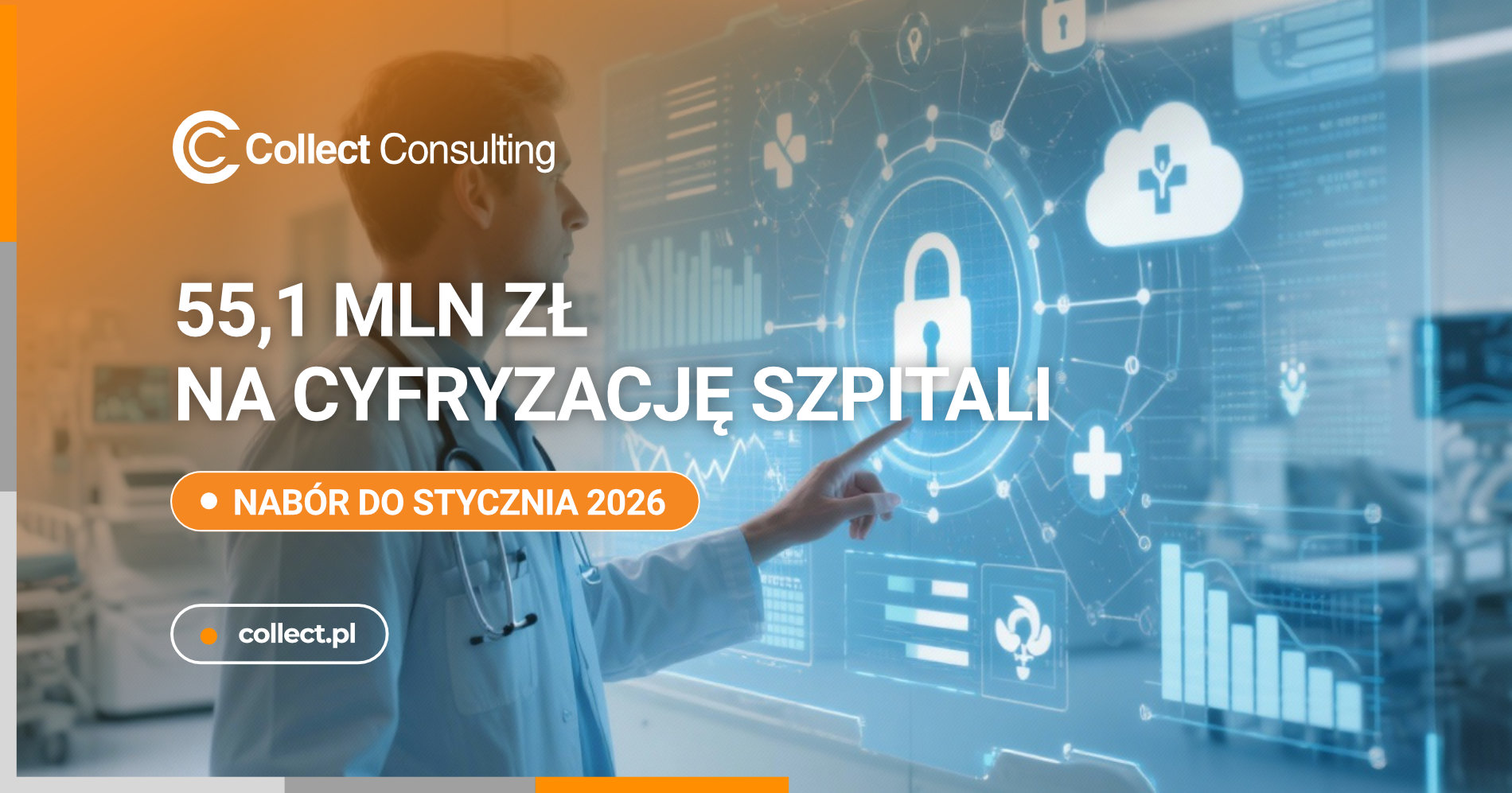 Dotacje na cyfryzację szpitali - 55,1 mln zł dofinansowania na e-zdrowie i cyberbezpieczeństwo, nabór wniosków do stycznia 2026, Collect Consulting